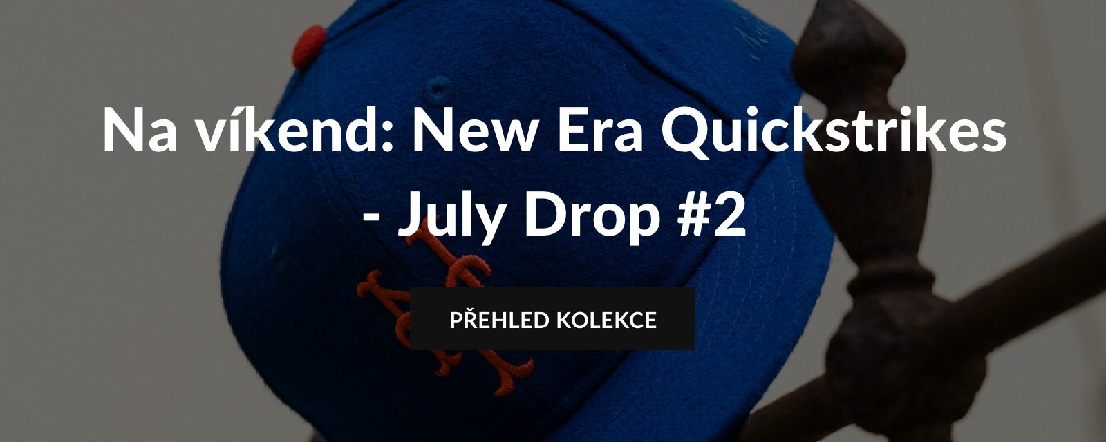 Na víkend: New Era Quickstrikes - July Drop #2: přehled kolekce