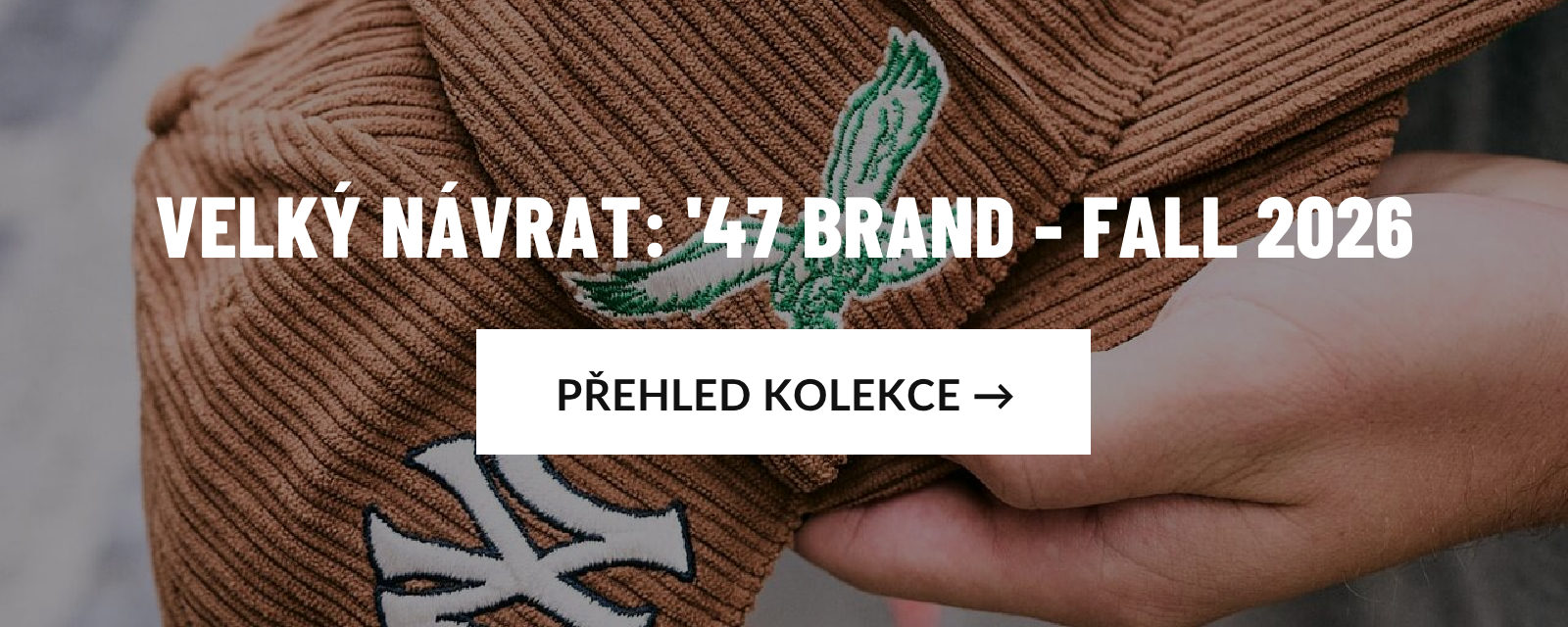 Velký Návrat: '47 BRAND - FALL 2026: přehled kolekce