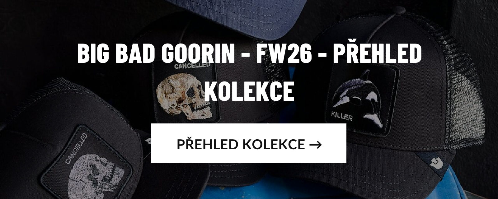 Big Bad GOORIN - FW26 - přehled kolekce: přehled kolekce
